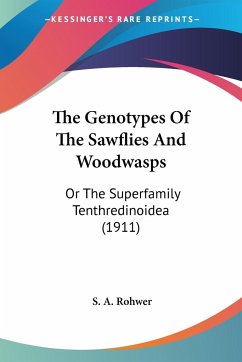 The Genotypes Of The Sawflies And Woodwasps - Rohwer, S. A.