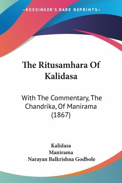 The Ritusamhara Of Kalidasa - Kalidasa; Manirama