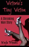 Victoria's Tiny Victim: A Shrinking Man Story (Love in the Lab) (eBook, ePUB)