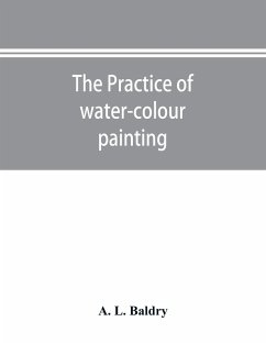 Cover The practice of water-colour painting