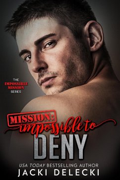 Mission: Impossible to Deny (Impossible Mission, #7) (eBook, ePUB) - Delecki, Jacki