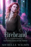 Firebrand (Gatebreaker, #3) (eBook, ePUB)