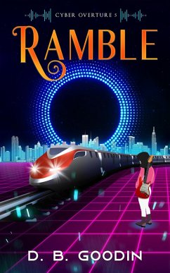 Ramble (Cyber Overture, #5) (eBook, ePUB) - Goodin, D. B.