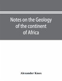 Notes on the geology of the continent of Africa. With an introduction and bibliography