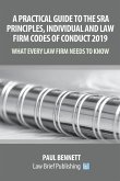 A Practical Guide to the SRA Principles, Individual and Law Firm Codes of Conduct 2019