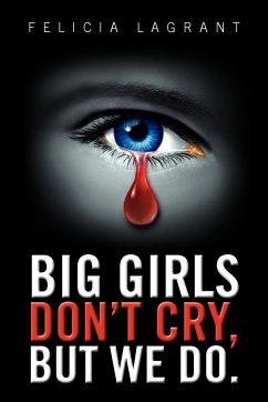 Big Girls Don't Cry, But We Do. - Lagrant, Felicia