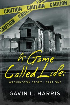 A Game Called Life: Washington Story (eBook, ePUB) - Harris, Gavin