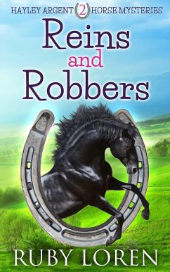 Cover Reins and Robbers (Hayley Argent Horse Mysteries, #2) (eBook, ePUB)