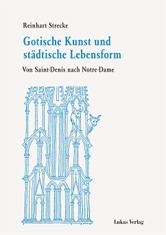 Gotische Kunst und städtische Lebensform (eBook, PDF) - Strecke, Reinhart