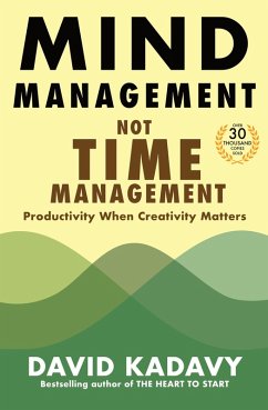 Mind Management, Not Time Management (eBook, ePUB) - Kadavy, David
