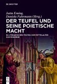Der Teufel und seine poietische Macht in literarischen Texten vom Mittelalter zur Moderne (eBook, ePUB)