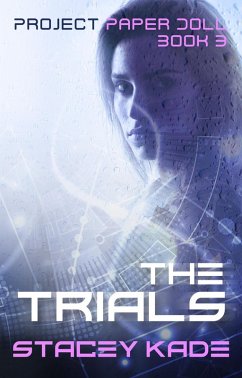 The Trials (Project Paper Doll, #3) (eBook, ePUB) - Kade, Stacey