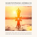 Selbsthypnose-Hörbuch: Entfessele die Kraft des Unterbewussten (MP3-Download)