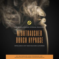 Nichtraucher durch Hypnose: Erfolgreich mit dem Rauchen aufhören (MP3-Download) - Thiers, Dr. Jeffrey; Manfeld, Rebecca
