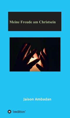Meine Freude am Christsein (eBook, ePUB) - Ambadan, Jaison