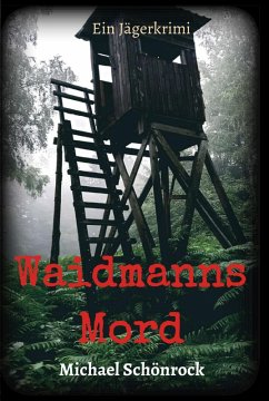 Waidmanns Mord (eBook, ePUB) - Schönrock, Michael