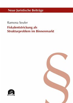 Fiskalentstrickung als Strukturproblem im Binnenmarkt (eBook, PDF) - Seufer, Ramona