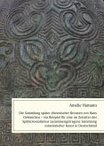 Die Sammlung später chinesischer Bronzen von Hans Oehmichen - ein Beispiel für eine im Zeitalter des Spätkolonialismus zusammengetragene Sammlung ostasiatischer Kunst in Deutschland (eBook, PDF)