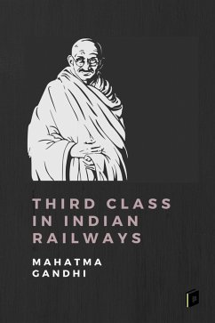 Third Class in Indian Railways (eBook, ePUB) - Gandhi, Mahatma