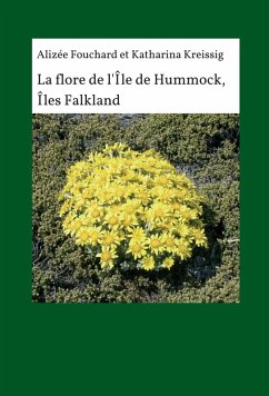La flore de l'île de Hummock, Îles Falkland (eBook, ePUB) - Kreissig, Katharina; Fouchard, Alizée