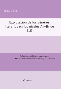 Explotación de géneros literarios en los niveles A1-B1 de ELE (eBook, ePUB) - Roell, Christine