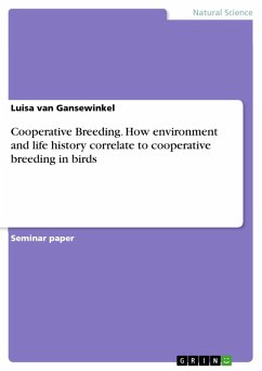 Cooperative Breeding. How environment and life history correlate to cooperative breeding in birds (eBook, PDF) - Gansewinkel, Luisa van