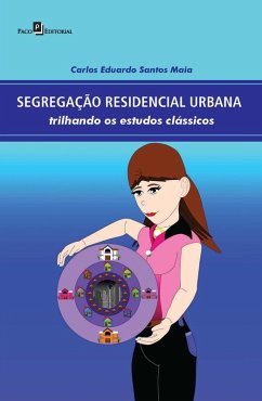 Segregação residencial urbana (eBook, ePUB) - Maia, Carlos Eduardo Santos