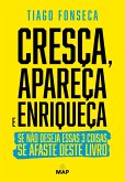 Cresça, Apareça e Enriqueça (eBook, ePUB)