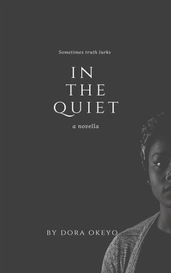 In the Quiet (eBook, ePUB) - Okeyo, Dora