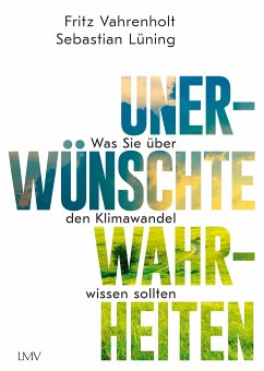 Unerwünschte Wahrheiten (eBook, ePUB) - Vahrenholt, Fritz; Lüning, Sebastian