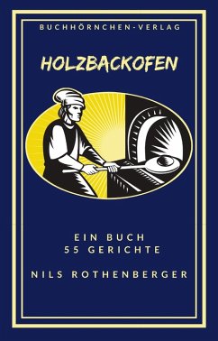 Holzbackofen (eBook, ePUB) - Rothenberger, Nils
