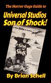 The Horror Guys Guide to Universal Studios' Son of Shock! (HorrorGuys.com Guides, #2) (eBook, ePUB)