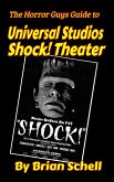 The Horror Guys Guide to Universal Studios Shock! Theater (HorrorGuys.com Guides, #1) (eBook, ePUB)