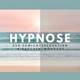 Hypnose zur Gewichtsreduktion & Rauchentwöhnung (Hörbuch) (MP3-Download)