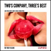 Two's Company, Three's Best – and other erotic short stories from Cupido (MP3-Download) Two's Company, Three's Best – and other erotic short stories from Cupido (MP3-Download)