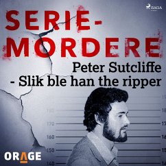 Peter Sutcliffe - Slik ble han the ripper (MP3-Download) - Orage