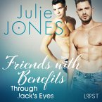 Friends with Benefits: Through Jack's Eyes - Erotic Short Story (MP3-Download)