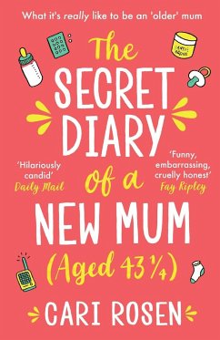 The Secret Diary of a New Mum (aged 43 1/4) - Rosen, Cari