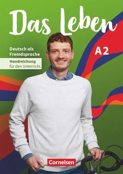 Das Leben A2: Gesamtband - Handreichungen für den Unterricht