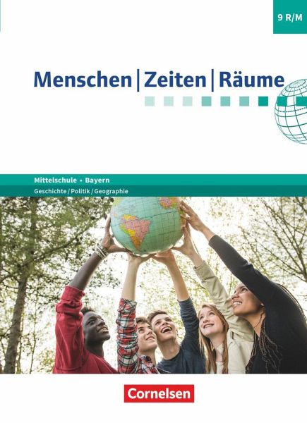 Menschen-Zeiten-Räume Jahrgangsstufe Arbeitsbuch für Geschichte/Politik/Geographie Mittelschule Bayern 2017-8 Schülerbuch 