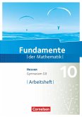 Fundamente der Mathematik 10. Schuljahr - Hessen - Arbeitsheft mit Lösungen