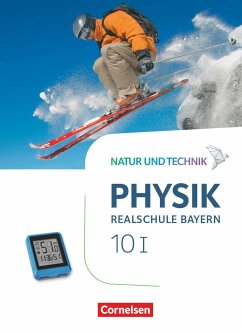 Natur und Technik - Physik Band 10: Wahlpflichtfächergruppe I - Realschule Bayern - Schülerbuch - Ungelenk, Sven;Kiener, Peter;Hörter, Christian