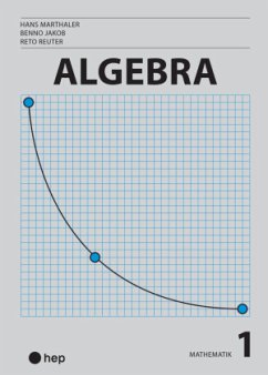 Algebra (Print inkl. digitaler Ausgabe) - Marthaler, Hans;Jakob, Benno;Reuter, Reto