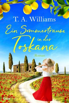 Ein Sommertraum in der Toskana - Williams, T.A.