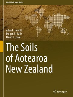 The Soils of Aotearoa New Zealand - Hewitt, Allan E.;Balks, Megan R.;Lowe, David J.