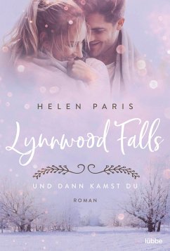 Und dann kamst du / Lynnwood Falls Bd.2 - Paris, Helen