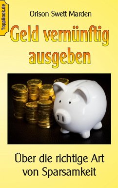 Geld vernünftig ausgeben - Marden, Orison Swett