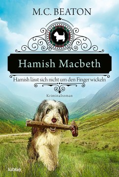Hamish Macbeth lässt sich nicht um den Finger wickeln / Hamish Macbeth Bd.10 - Beaton, M. C.