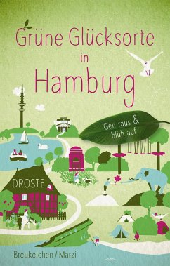 Grüne Glücksorte in Hamburg - Breukelchen, Tanja;Marzi, Moritz