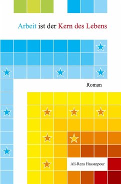 Arbeit ist der Kern des Lebens - Hassanpour, Ali-Reza
